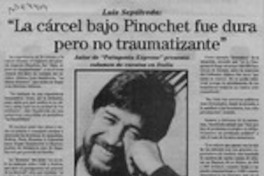 "La cárcel bajo Pinochet fue dura pero no traumatizante"  [artículo].