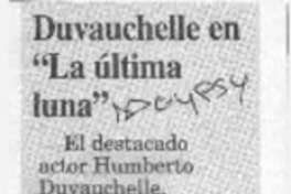 Duvauchelle en "La última luna"  [artículo].