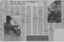 Hasta que un día llegó en carne y hueso --