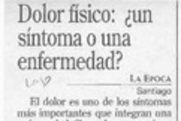 Dolor físico, un síntoma o una enfermedad?  [artículo].