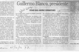 Guillermo Blanco, presidente  [artículo] César Díaz-Muñoz Cormatches.