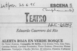 Alerta roja en verde bosque  [artículo] Eduardo Guerrero del Río.