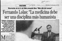 Fernando Lolas, "La medicina debe ser una disciplina más humanista"  [artículo] E. Orellana.