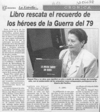 Libro rescata el recuerdo de los héroes de la guerra del 79  [artículo].