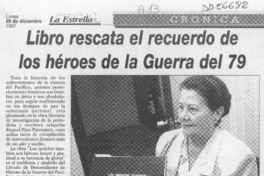 Libro rescata el recuerdo de los héroes de la guerra del 79  [artículo].