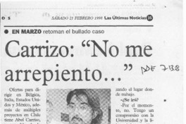 Carrizo, "No me arrepiento --"  [artículo].
