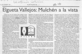 Elgueta Vallejos, Mulchén a la vista  [artículo] Filebo.