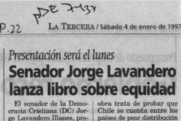 Senador Jorge Lavandero lanza libro sobre equidad  [artículo].