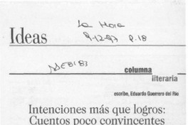 Intenciones más que logros, cuentos poco convincentes  [artículo] Eduardo Guerrero del Río.