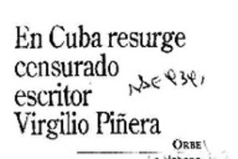 En Cuba resurge censurado escritor Virgilio Piñera  [artículo].