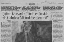 Jaime Quezada, "Todo en la vida de Gabriela Mistral fue plenitud"  [artículo] Ximena Poo.
