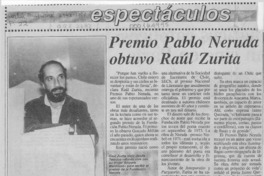 Premio Pablo Neruda obtuvo Raúl Zurita  [artículo].