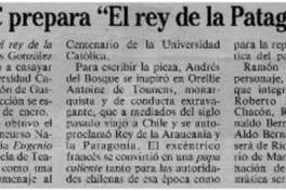 Teatro UC prepara "El rey de la Patagonia"