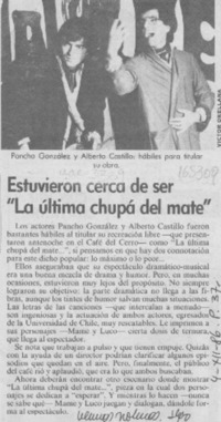 Estuvieron cerca de ser "La última chupá del mate"