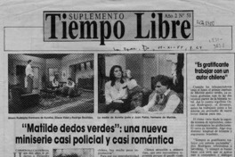 "Matilde dedos verdes", una nueva miniserie casi policial y casi romántica  [artículo] Carmen Paz Castañeda.