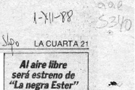 Al aire libre será estreno de "La negra Ester"  [artículo].