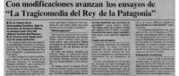 Con modificaciones avanzan los ensayos de "La tragicomedia del Rey de la Patagonia"