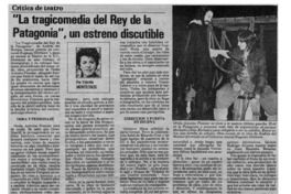 "La tragicomedia del rey de la Patagonia", un estreno discutible