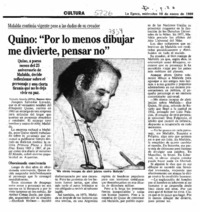 Quino, "Por lo menos dibujar me divierte, pensar no"  [artículo] Victoria Azurdy.