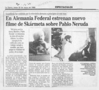 En Alemania Federal estrenan nuevo filme de Skármeta sobre Pablo Neruda