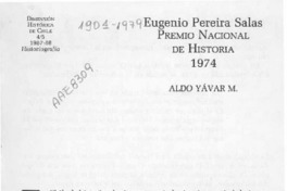 Eugenio Pereira Salas, Premio Nacional de Historia 1974  [artículo] Aldo Yávar M.