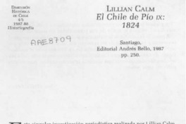 Lillian Calm, "El Chile de Pío IX, 1824"  [artículo] Jorge Ivulic Gómez.