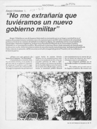 "No me extrañaría que tuviéramos un nuevo gobierno militar"  [artículo] Rodrigo Moulian.