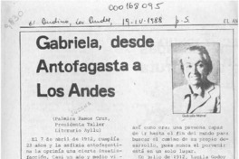 Gabriela, desde Antofagasta a Los Andes  [artículo] Palmira Ramos Cruz.