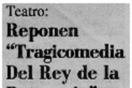 Reponen "Tragicomedia del rey de la Patagonia"