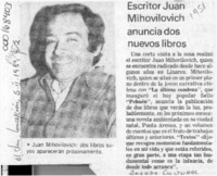 Escritor Juan Mihovilovic anuncia dos nuevos libros  [artículo].