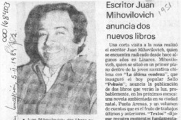Escritor Juan Mihovilovic anuncia dos nuevos libros  [artículo].