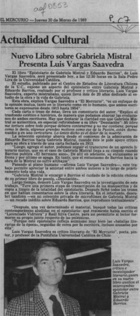 Nuevo libro sobre Gabriela Mistral presenta Luis Vargas Saavedra  [artículo].