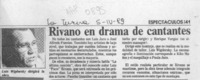 Rivano en drama de cantantes  [artículo].