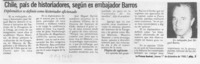 Chile, país de historiadores, según ex embajador Barros  [artículo].