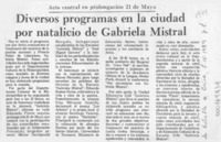Diversos programas en la ciudad por natalicio de Gabriela Mistral  [artículo].