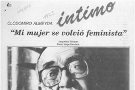Clodomiro Almeyda íntimo, "Mi mujer se volvió feminista"  [artículo] Jacqueline Tichauer.