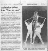 Aplaudido debut tuvo "Tres en uno"