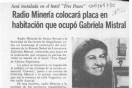 Radio Minería colocará placa en habitación que ocupó Gabriela Mistral  [artículo].