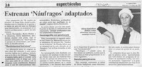 Estrenan "Náufragos" adaptados  [artículo].
