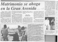 Matrimonio se ahoga en la Gran Avenida  [artículo].