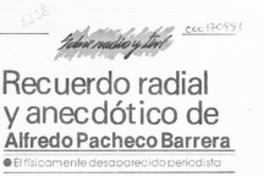 Recuerdo radial y anecdótico de Alfredo Pacheco Barrera  [artículo].