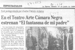 En el teatro Arte Cámara Negra estrenan "El fantasma de mi padre"