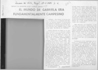 El Mundo de Gabriela Mistral era fundamentalmente campesino  [artículo].