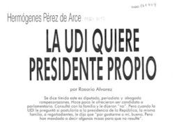 La UDI quiere presidente propio  [artículo] Rosario Alvarez.