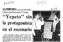 "Yepeto" sin la protagonista en el escenario  [artículo].