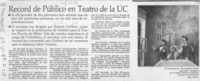Record de público en teatro de la UC  [artículo].