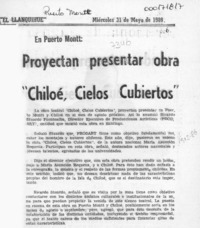 Proyectan presentar obra "Chiloé, cielos cubiertos"  [artículo].