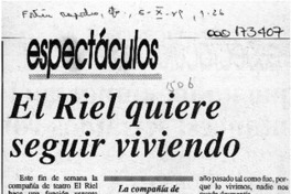 El Riel quiere seguir viviendo  [artículo].