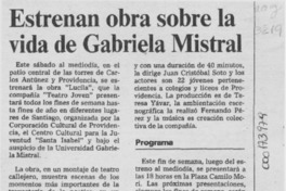 Estrenan obra sobre la vida de Gabriela Mistral  [artículo].
