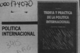 Teoría y práctica de la política internacional  [artículo] Oscar Godoy Arcaya.